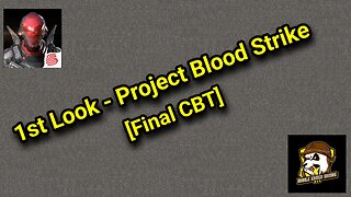 1st Look - Project Blood Strike [Final CBT] (Android & iOS)