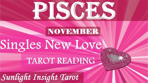 PISCES SINGLES | Not Single For Long!💑A Fight of a Lifetime For True Love!💗November 2022