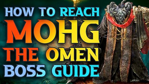 Mohg the Omen Location - How To Beat Mohg In Elden Ring