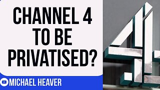 Channel 4 To Be SOLD? Major Media SHAKE-UP!