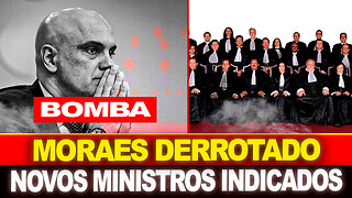 BOMBA !! MORAES DERROTADO !! NOVOS MINISTROS JÁ INDICADOS !!!