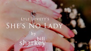 She's No Lady - Lyle Lovett (cover-live by Bill Sharkey)
