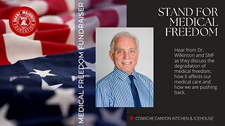 Stand For Medical Freedom with Dr. Wilkinson and SMF