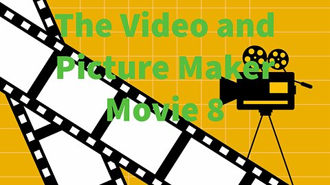 The Video and Picture Maker Movie 8