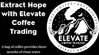 Extract Hope with Elevate Coffee Trading