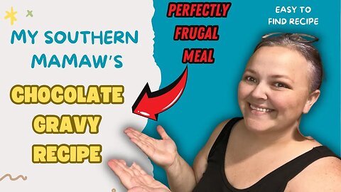 **NEW** Frugal Southern Cooking || My Mamaw’s Highly Requested Chocolate Gravy Recipe