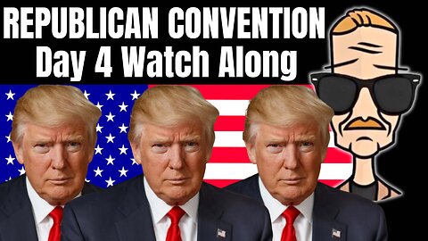 🟢 Republican Convention | END of the WORLD Watch Along | LIVE STREAM | 2024 Election | Trump Rally |