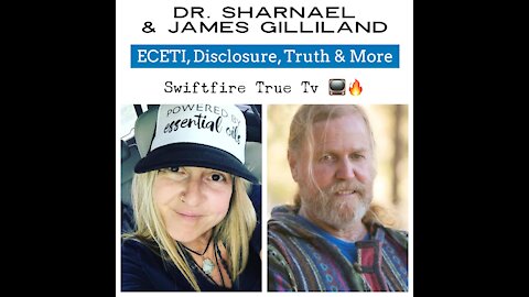 ECETI Disclosure and TRUTH James Gilliland & Dr Sharnael