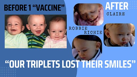 Brenda, David, Parents of VACCINE BRAIN DAMAGED TRIPLETS AFTER ONE SHOT. DOCTORS SAY "AUTISM"