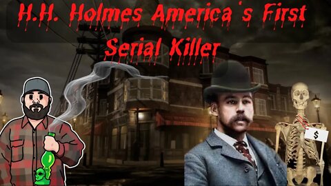 H.H. Holmes Americas First Serial Killer