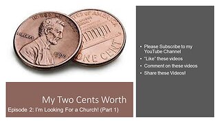 My Two Cents Worth, Episode 2: Help! I’m Looking For a Church! (Part 1)
