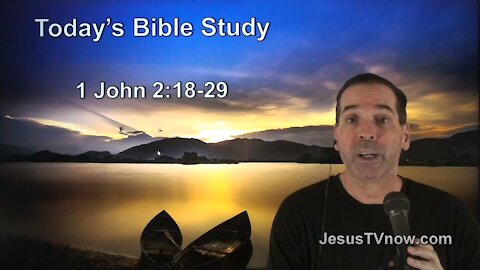 62 1 John 2:18-29 - Pastor Ken Zenk - Bible Studies