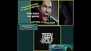 Teen Wolf the Movie Review & Analysis (FULL PODCAST)