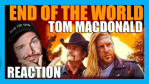 END OF THE WORLD - Tom Macdonald, John Rich I Official Music Video Christian Reaction