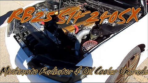 Nissan RB25 S14 240SX Silvia Mishimoto Radiator & Oil Cooler Upgrade Fat Guy Builds