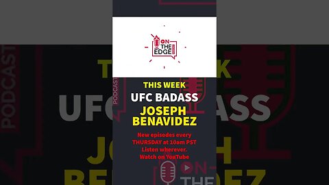 Joseph Benavidez Joins Us At On The Edge Podcast!