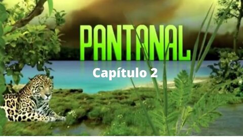 PANTANAL (NOVELA) - 2º CAPÍTULO