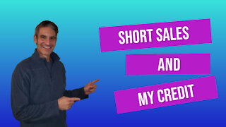 Short Sales And My Credit | Will A Short Sale Effect My Credit?