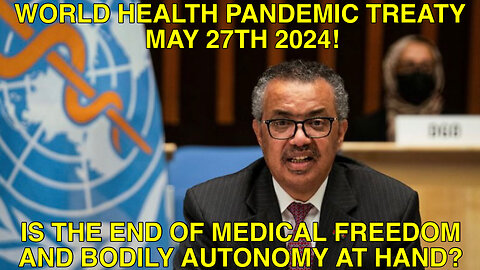 MUST SEE! WHO SINISTER DEVELOPMENTS! INTERNATION PANDEMIC TREATY TO PREPARE FOR DISEASE X!
