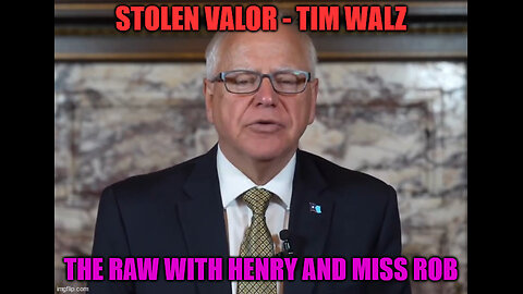 Stolen Valor Tim Walz – The RAW with Henry and Miss Rob