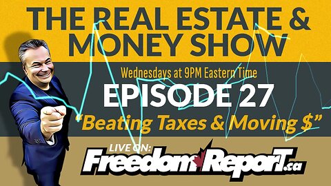 The Real Estate Show with Kevin J. Johnston Episode 27 - BEATING INCOME TAX & MOVING MONEY!