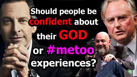 GOD vs #METOO experiences - Sam Harris, Matt Dillahunty, Richard Dawkins