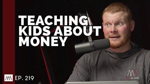 How to Raise Kids Who Are Smart About Money (EP. 219)
