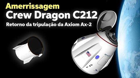REGRESSO DA NAVE CREW DRAGON C212 FREEDOM - MISSÃO AX-2
