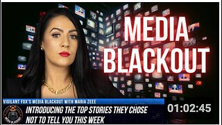 Media Blackout 10 News Stories They Chose Not to Tell You - Episode 17