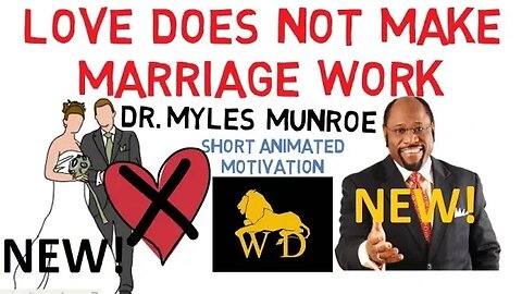 LOVE DOES NOT MAKE MARRIAGE WORK by Dr Myles Munroe (Must Watch) NEW!!!