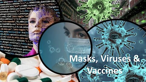 Masks, Viruses & Vaccines