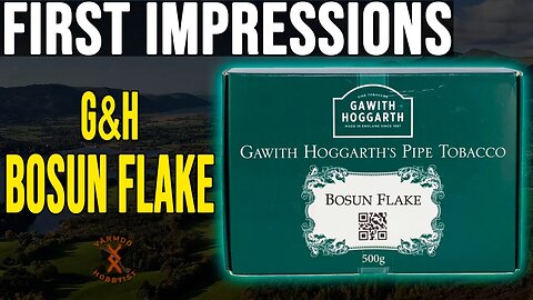 Gawith & Hoggarth Bosun Flake - First Impressions