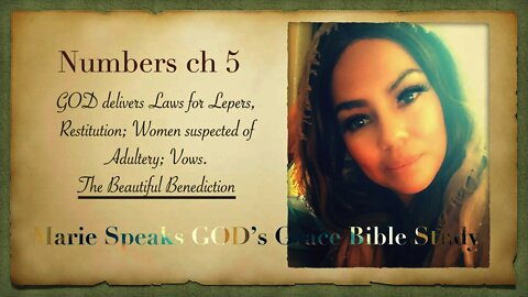 Numbers ch 5:GOD delivers Laws Lepers, Restitution, & Women suspected of Adultery Vows. The Beaut…