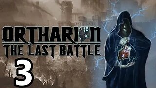 Ortharion The Last Battle Prologue - Let's Play #3