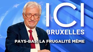 ICI BRUXELLES : PAYS-BAS, LA FRUGALITE MEME