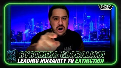 SYSTEMIC GLOBALISM IS LEADING HUMANITY TO EXTINCTION