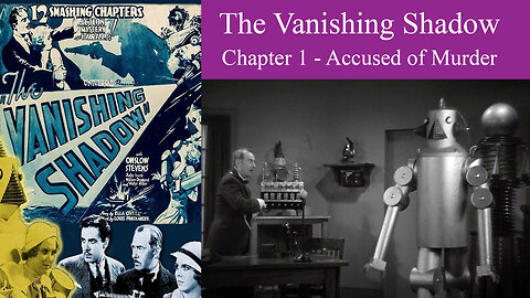 The Vanishing Shadow Chapter 1 - Accused of Murder 1934 Science Fiction Film Serial