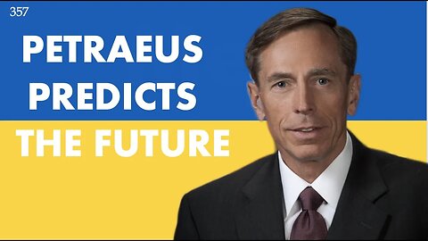 GENERAL PETRAEUS PREDICTS WHAT WILL HAPPEN IN UKRAINE - DAY 357