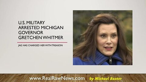 U.S. MILITARY ARRESTS GRETCHEN WHITMER FOR TREASON - TRUMP NEWS