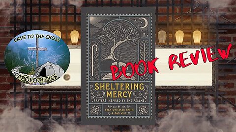 Book Review - Sheltering Mercy - Prayers Inspired By The Psalms by Ryan Whitaker Smith & Dan Wilt