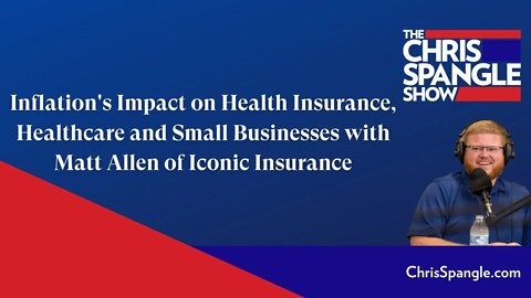 Inflation's Impact on Health Insurance, Healthcare and Small Businesses with Iconic Insurance