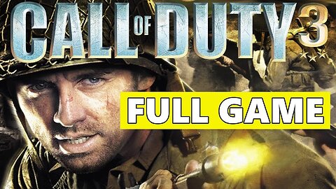Call of Duty 3 (2006) Full Campaign Gameplay & Walkthrough All Missions