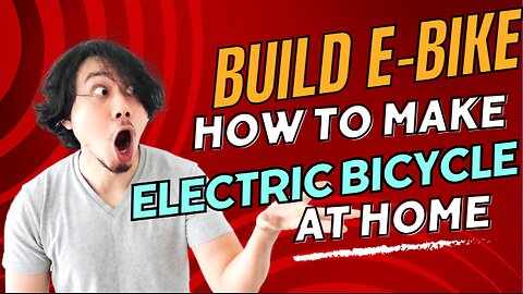 How To Make Electric Bicycle at Home - Build E-Bike DIY Conversion Guide