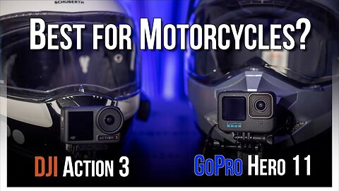 GoPro Hero 11 vs DJI Action 3 - A Review for Motorcyclists