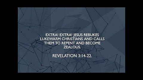 Jesus Rebukes Lukewarm Christians and Calls Them to Repent and Become Zealous (Revelation 3:14-22)