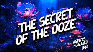 The Secret of the Ooze - Agents of B.E.A.R.D. 044 - Dungeons & Dragons Live Play