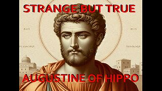 Strange but True: Augustine of Hippo
