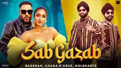 Sab Gazab - Goldkartz | Badshah | Ileana D'Cruz | Tanu Rawat | Sana Khan | New Songs 2023 | SagaHits