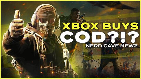 Xbox Bought Call Of Duty!?! - Nerd Cave Newz