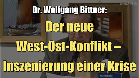 Dr. Wolfgang Bittner: Der neue West-Ost-Konflikt: Inszenierung einer Krise (Vortrag I Nov. 2019)